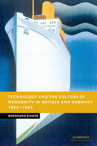 Cover image for Technology and the Culture of Modernity in Britain and Germany, 1890-1945