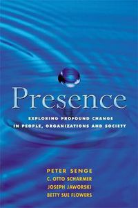 Cover image for Presence: Exploring Profound Change in People, Organizations and Society