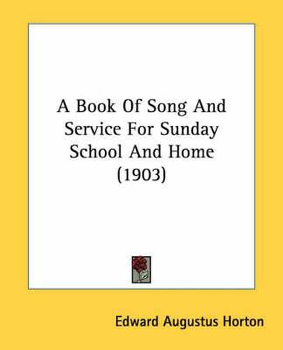 A Book of Song and Service for Sunday School and Home (1903)