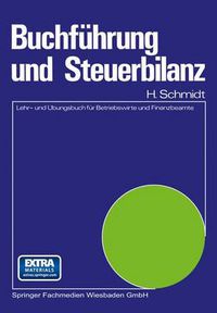 Cover image for Buchfuhrung Und Steuerbilanz: Lehr- Und UEbungsbuch Fur Betriebswirte Und Finanzbeamte