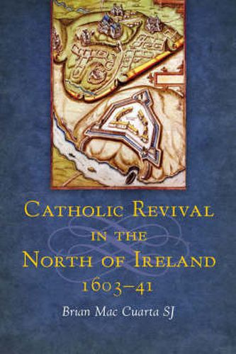 Catholic Revival in the North of Ireland, 1603-41