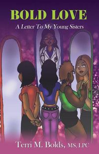 Cover image for Bold Love: A Letter To My Young Sisters