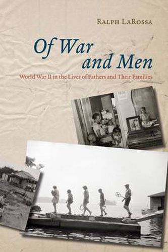 Cover image for Of War and Men: World War II in the Lives of Fathers and Their Families