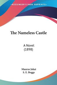 Cover image for The Nameless Castle: A Novel (1898)