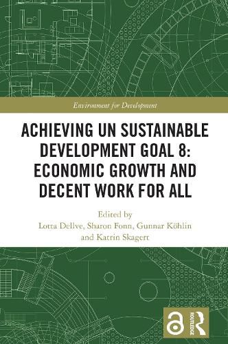 Cover image for Achieving UN Sustainable Development Goal 8: Economic Growth and Decent Work For All