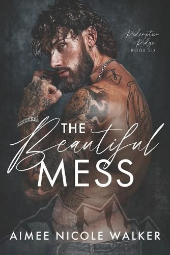 Cover image for The Beautiful Mess (Redemption Ridge Book Six)