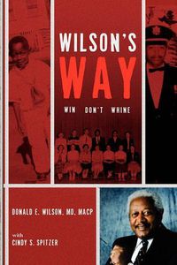 Cover image for Wilson's Way: Win, Don't Whine