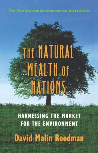 Cover image for The Natural Wealth of Nations: Harnessing the Market for the Environment