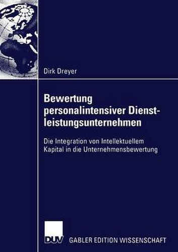 Cover image for Bewertung Personalintensiver Dienstleistungsunternehmen: Die Integration Von Intellektuellem Kapital in Die Unternehmensbewertung