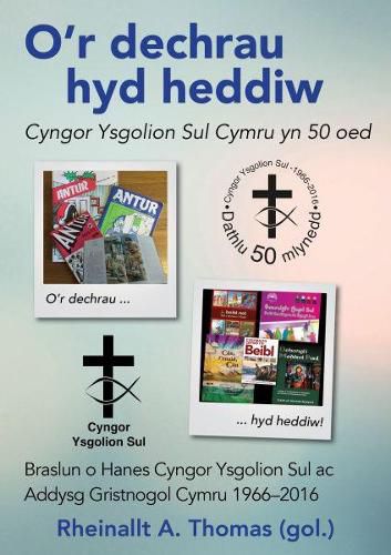 Cover image for O'r Dechrau hyd Heddiw - Cyngor Ysgolion Sul Cymru yn 50 Oed