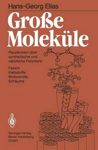 Cover image for Grosse Molekule: Plaudereien UEber Synthetische Und Naturliche Polymere