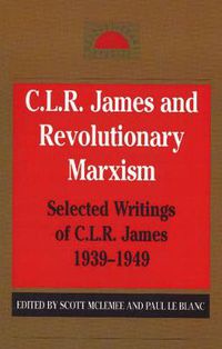 Cover image for C. L. R. James and Revolutionary Marxism