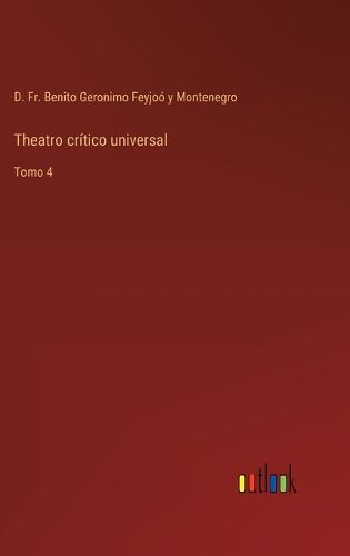 Cover image for Theatro critico universal: Tomo 4