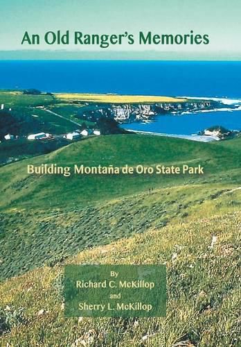 Cover image for An Old Ranger's Memories: Building Montana de Oro State Park