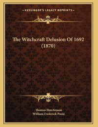 Cover image for The Witchcraft Delusion of 1692 (1870)