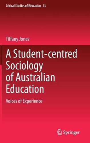 Cover image for A Student-centred Sociology of Australian Education: Voices of Experience