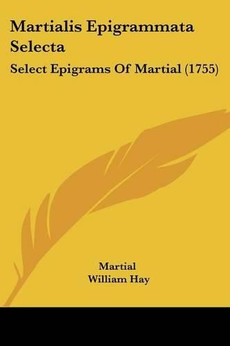 Martialis Epigrammata Selecta: Select Epigrams of Martial (1755)