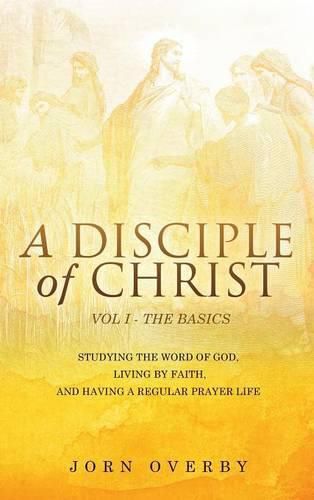 Cover image for A Disciple of Christ Vol 1 - The Basics