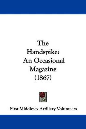 Cover image for The Handspike: An Occasional Magazine (1867)