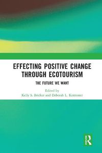 Cover image for Effecting Positive Change through Ecotourism: The Future We Want