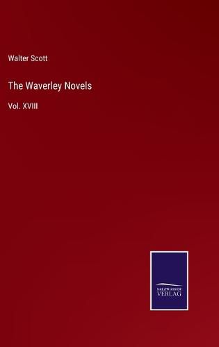 Cover image for The Waverley Novels: Vol. XVIII
