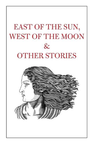 Cover image for East of the Sun, West of the Moon & Other Stories