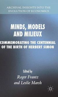 Cover image for Minds, Models and Milieux: Commemorating the Centennial of the Birth of Herbert Simon