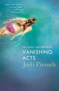 Cover image for Vanishing Acts: When is it right to steal a child from her mother? Jodi Picoult's explosive and emotive Sunday Times bestseller.