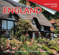 Cover image for England Undiscovered: Landmarks, Landscapes & Hidden Treasures