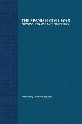 The Spanish Civil War: Origins, Course and Outcomes