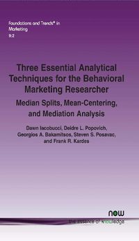 Cover image for Three Essential Analytical Techniques for the Behavioral Marketing Researcher: Median Splits, Mean-Centering, and Mediation Analysis