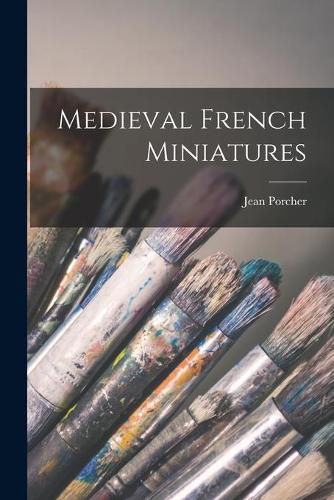 Cover image for Medieval French Miniatures