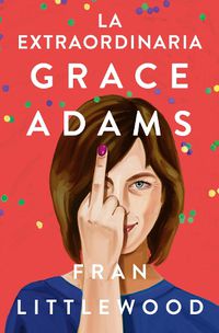 Cover image for La extraordinaria Grace Adams / Amazing Grace Adams