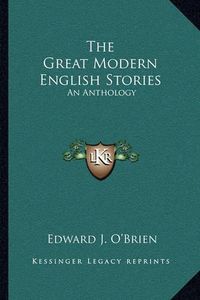 Cover image for The Great Modern English Stories: An Anthology