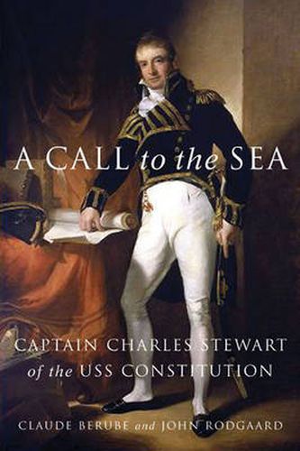 Cover image for A Call to the Sea: Captain Charles Stewart of the USS Constitution