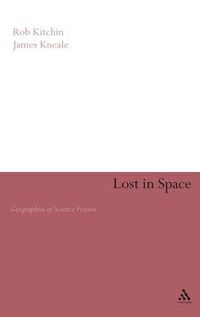 Cover image for Lost in Space: Geographies of Science Fiction