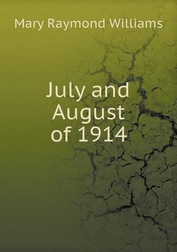 July and August of 1914