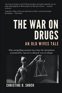 Cover image for The War on Drugs: An Old Wives Tale