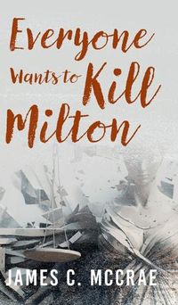 Cover image for Everyone Wants to Kill Milton