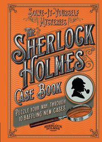 Cover image for The Sherlock Holmes Case Book: Puzzle your way through 10 baffling new cases
