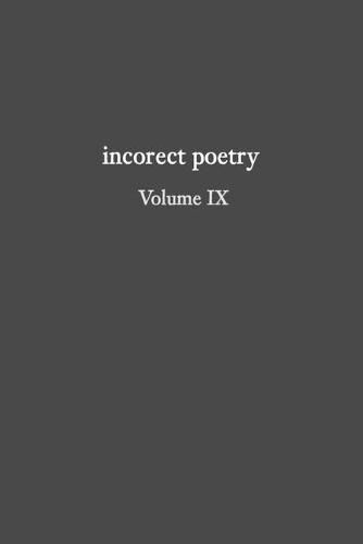 Cover image for incorect poetry Volume IX: Love, Longing, & Loneliness