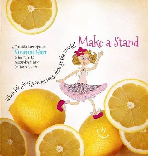 Make a Stand: When Life Gives You Lemons, Change the World!