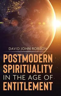 Cover image for Postmodern Spirituality in the Age of Entitlement