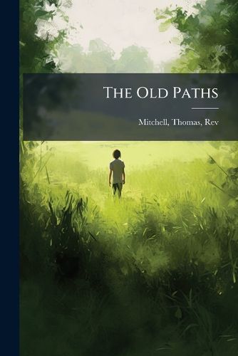 Cover image for The Old Paths: A Treatise on Sanctification