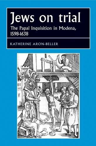 Cover image for Jews on Trial: The Papal Inquisition in Modena, 1598-1638