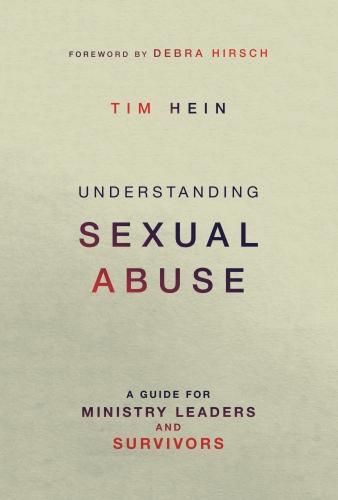 Understanding Sexual Abuse: A Guide for Ministry Leaders and Survivors