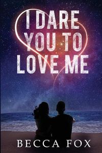 Cover image for I Dare You To Love Me