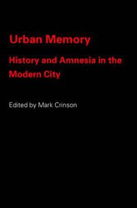 Cover image for Urban Memory: History and Amnesia in the Modern City