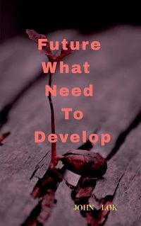 Cover image for Future What Needs To Develop