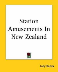 Cover image for Station Amusements In New Zealand